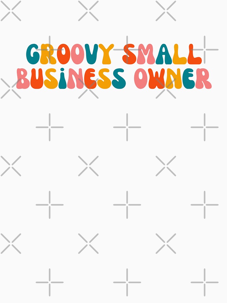 Groovy Small Business Owner by groovyfolk T-Shirts, Hoodie, Sweatshirt | BlankRebels.com (Image 3)