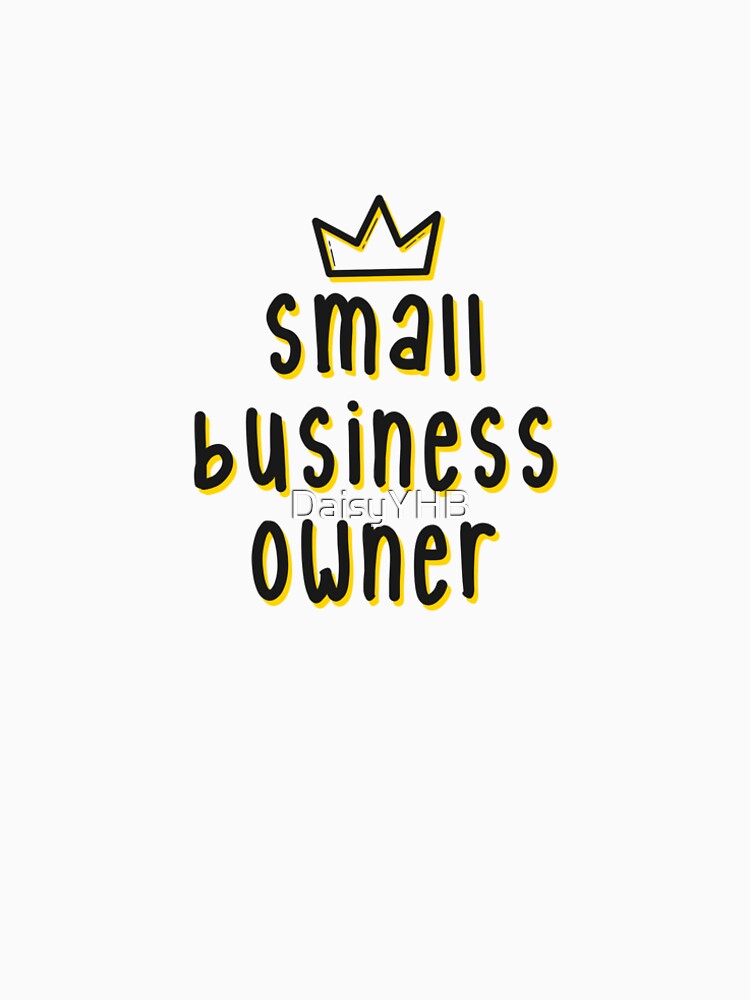 Small Business Owner by DaisyYHB T-Shirts, Hoodie, Sweatshirt | BlankRebels.com (Image 2)