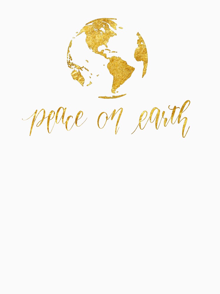 Peace On Earth Faux Gold Hand Lettering by Laura Ohlman T-Shirts, Hoodie, Sweatshirt | BlankRebels.com (Image 3)