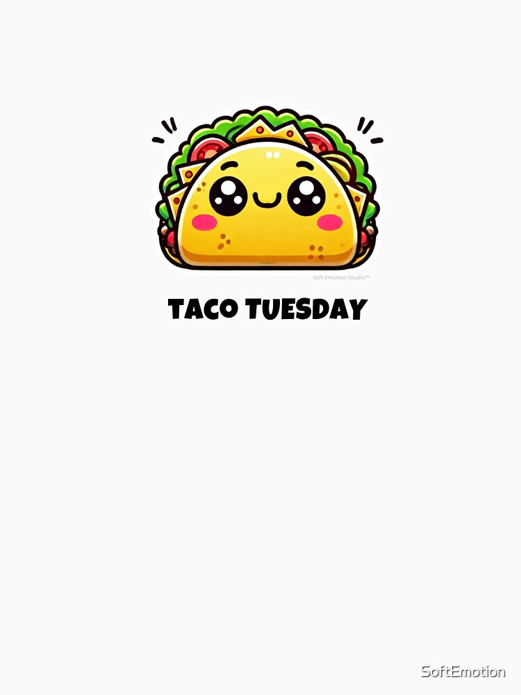 Taco Tuesday - Kawaii Taco with Happy Face by SoftEmotion T-Shirts, Hoodie, Sweatshirt | BlankRebels.com (Image 3)