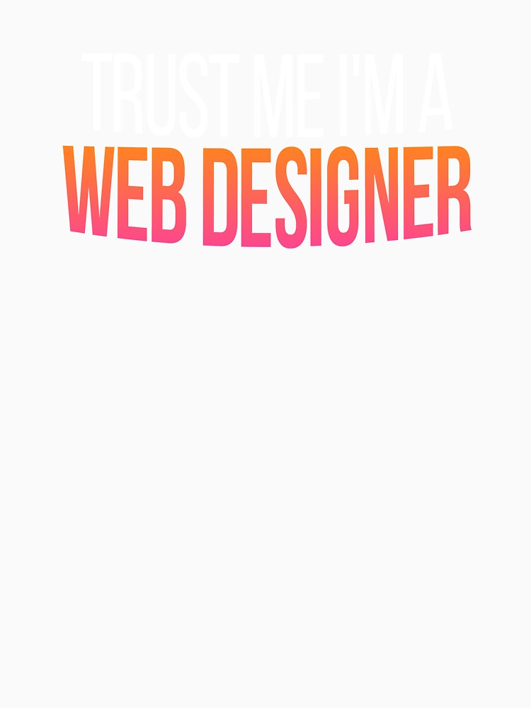 Trust Me I'm A Web Designer - Web Designer by Vitrina ⭐⭐⭐⭐⭐