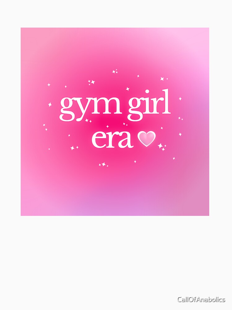 Gym Girl Era <3 by CallOfAnabolics T-Shirts, Hoodie, Sweatshirt | BlankRebels.com (Image 3)