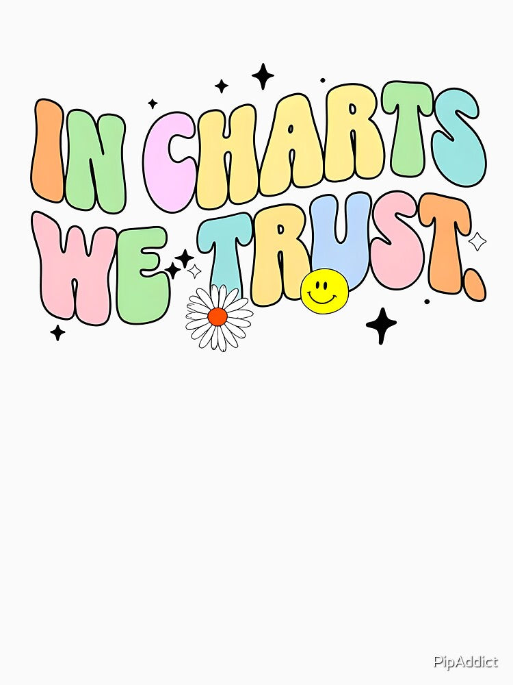 In Charts We Trust - Playful Trading Design by Pips Addicts T-Shirts, Hoodie, Sweatshirt | BlankRebels.com (Image 3)