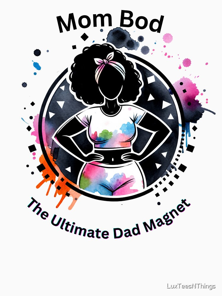 Mom Bod Dad Magnet by LuxTeesNThings T-Shirts, Hoodie, Sweatshirt | BlankRebels.com (Image 3)