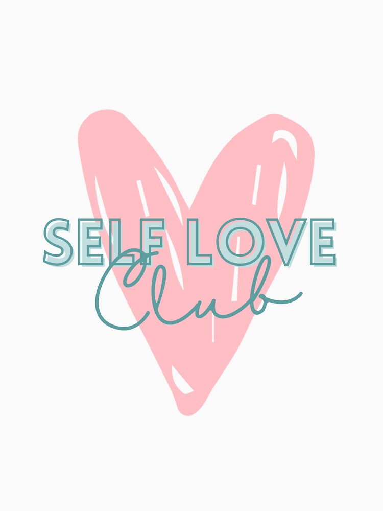 Self Love Club by Eat-NourishGlow T-Shirts, Hoodie, Sweatshirt | BlankRebels.com (Image 3)