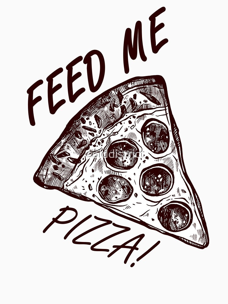 Feed Me Pizza! by colddistrict T-Shirts, Hoodie, Sweatshirt | BlankRebels.com (Image 3)