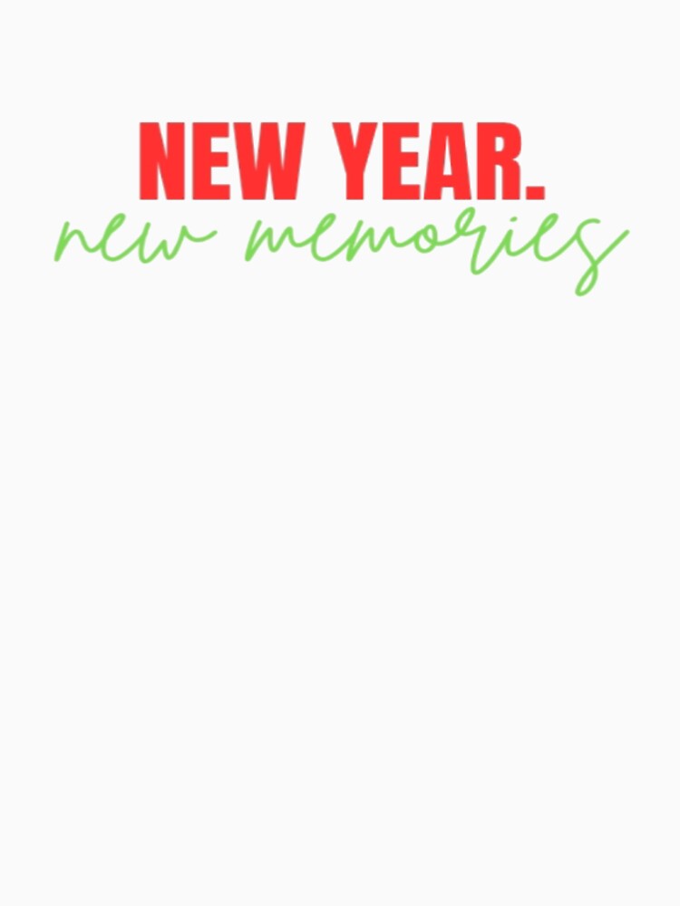 New Year New Memories | Positive Fresh Start Quote Design by Haevora T-Shirts, Hoodie, Sweatshirt | BlankRebels.com (Image 3)