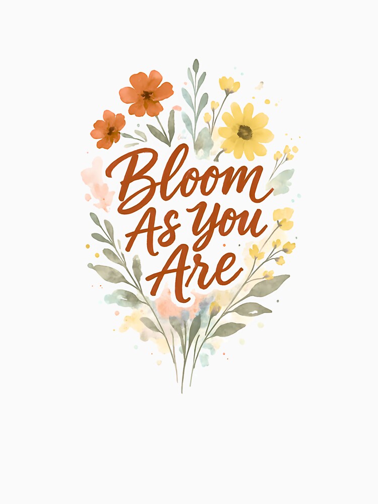Bloom As You Are by theslowwild T-Shirts, Hoodie, Sweatshirt | BlankRebels.com (Image 3)