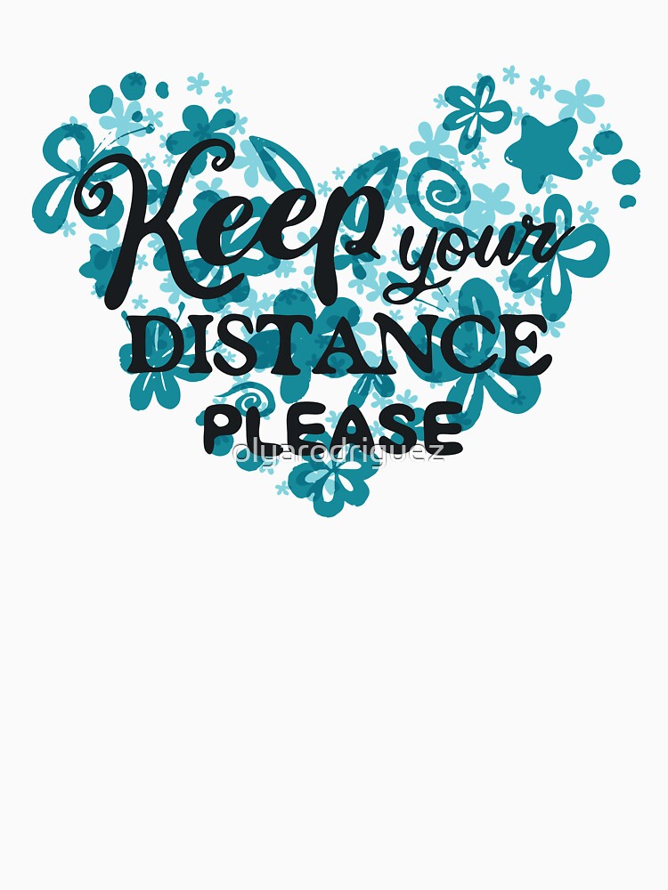 Keep your distance Please by olyarodriguez T-Shirts, Hoodie, Sweatshirt | BlankRebels.com (Image 3)