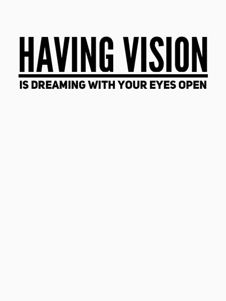 Having Vision Is Dreaming With Your Eyes Open by JCWardrobe T-Shirts, Hoodie, Sweatshirt | BlankRebels.com (Image 3)