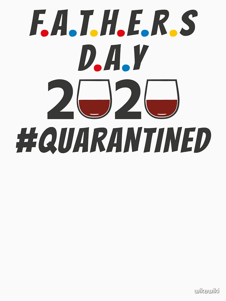 First Fathers Day of 2020 Wine Design Quarantined by wikawiki T-Shirts, Hoodie, Sweatshirt | BlankRebels.com (Image 3)