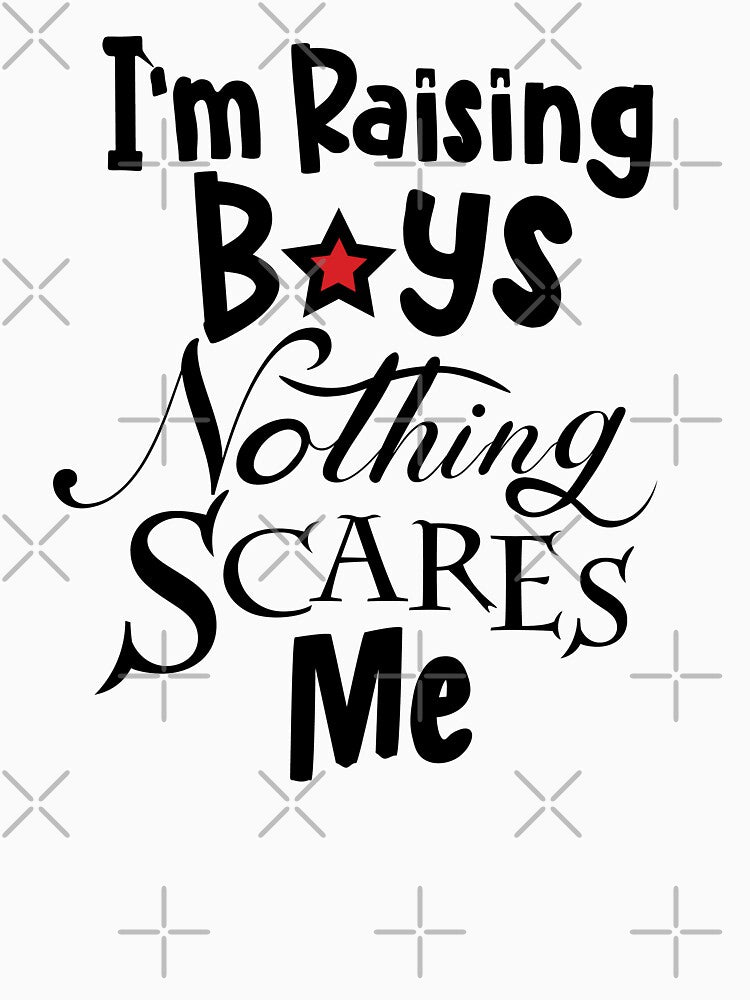 I'm Raising Boys Nothing Scares Me by dalypdesign T-Shirts, Hoodie, Sweatshirt | BlankRebels.com (Image 2)