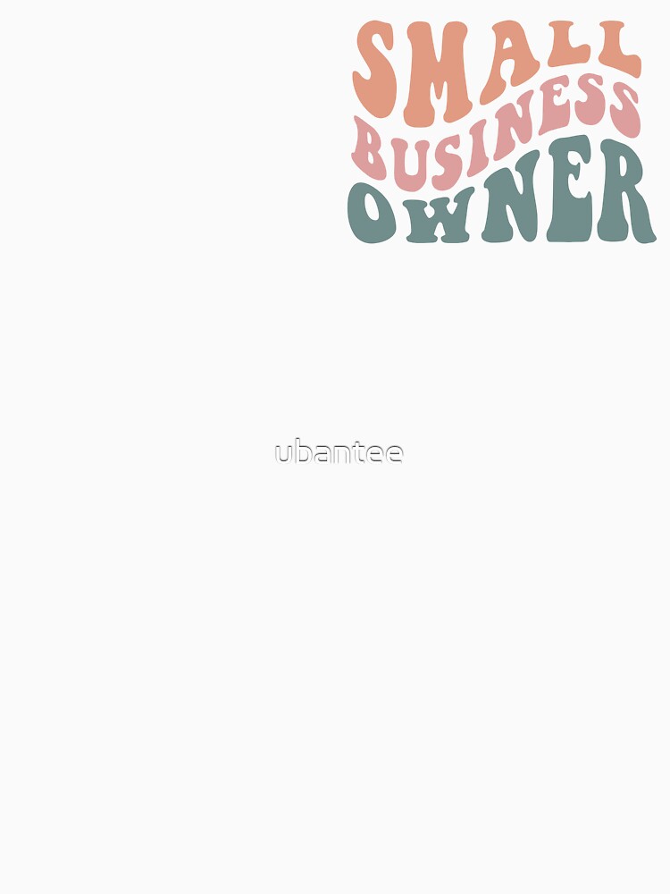 Small Business Owner by ubantee T-Shirts, Hoodie, Sweatshirt | BlankRebels.com (Image 3)