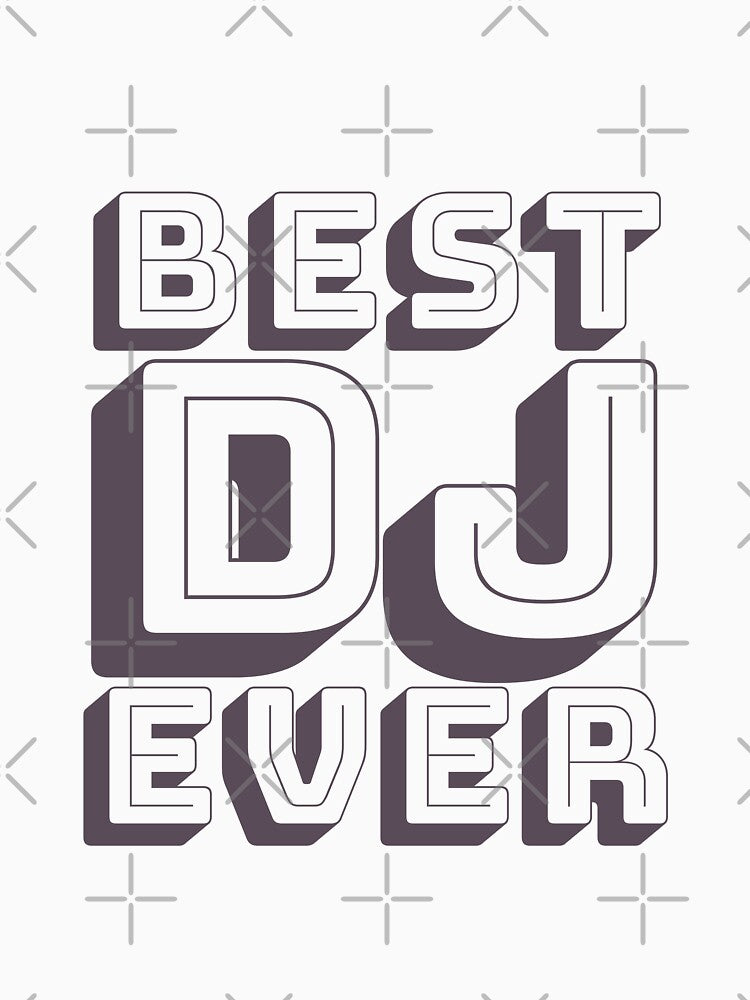 Best DJ ever, text design, cool funny gift for dj, deejay, disc jockey by wondertree T-Shirts, Hoodie, Sweatshirt (Image 3)