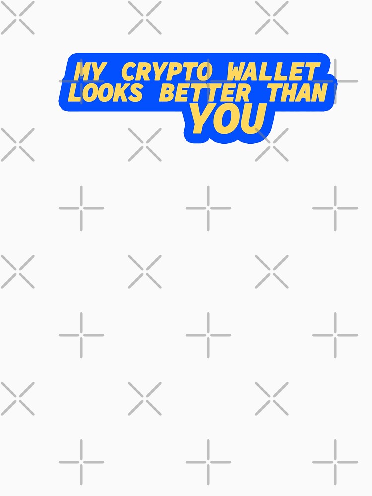My Crypto Wallet Looks Better Than You by mjtcrp T-Shirts, Hoodie, Sweatshirt | BlankRebels.com (Image 3)