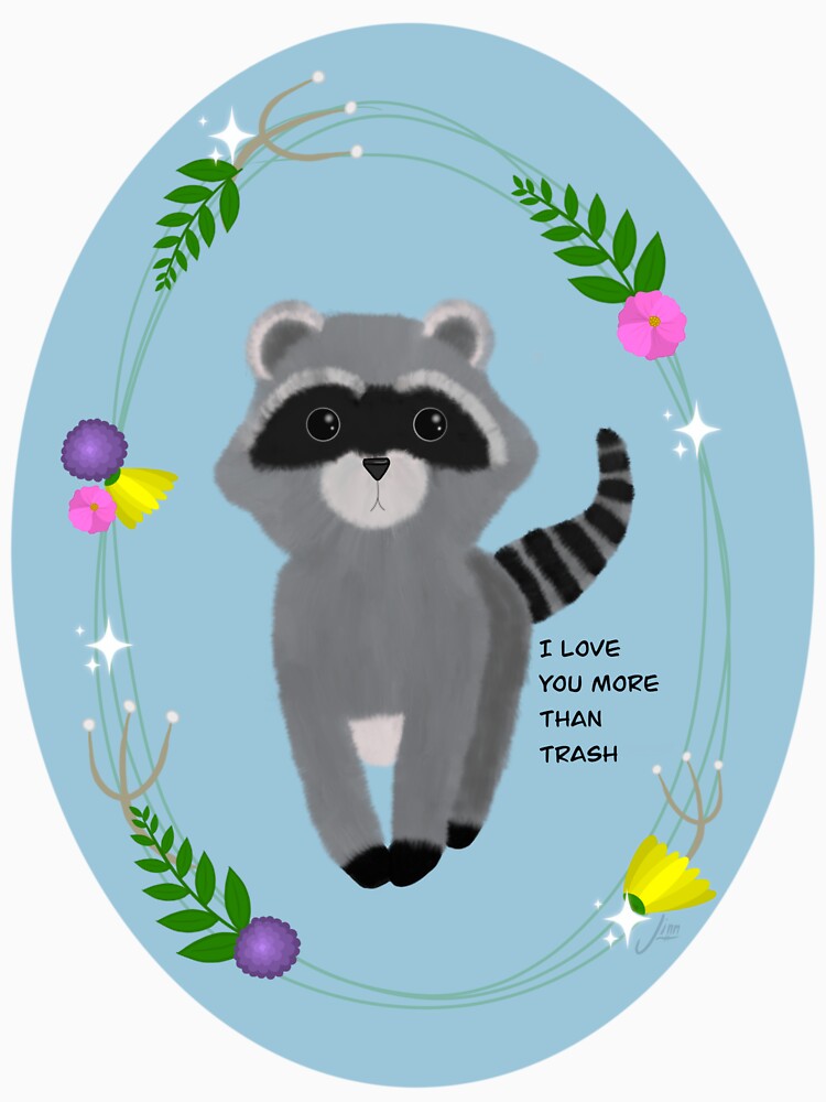 Raccoon “I love you more than trash” by RhatsDesigns T-Shirts, Hoodie, Sweatshirt | BlankRebels.com (Image 3)