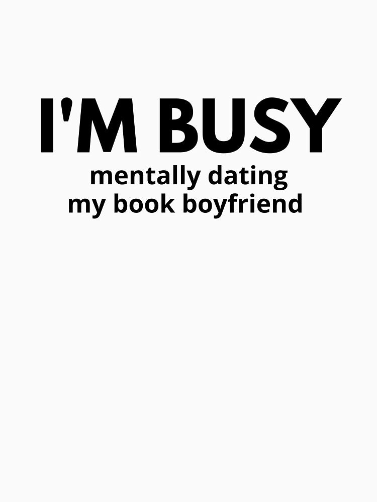 Busy Dating My Book Boyfriend by SheReadsRomance T-Shirts, Hoodie, Sweatshirt | BlankRebels.com (Image 3)