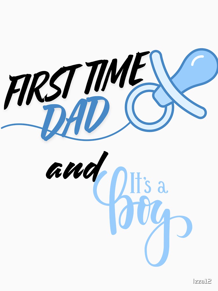 FIRST TIME DAD it's a Boy by Izza12 T-Shirts, Hoodie, Sweatshirt | BlankRebels.com (Image 3)