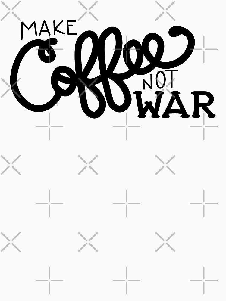 Peace, Love, and Coffee (in Black) by Kimberly Sterling T-Shirts, Hoodie, Sweatshirt | BlankRebels.com (Image 3)