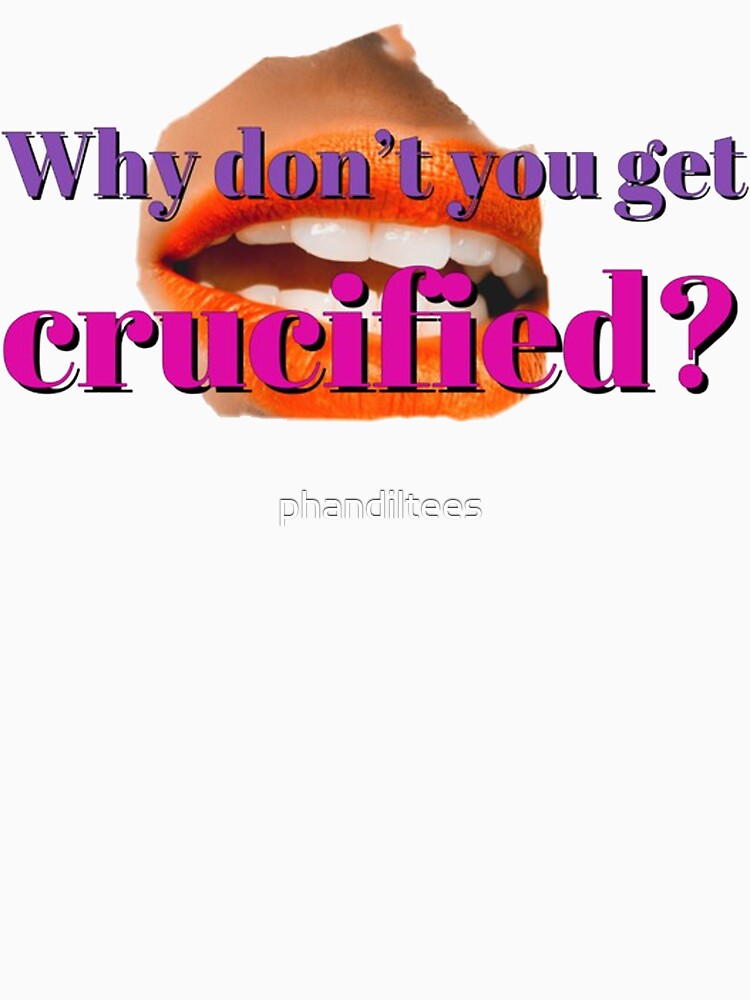 Why Don't You Get Crucified? by DoodleDashCollective T-Shirts, Hoodie, Sweatshirt | BlankRebels.com (Image 3)