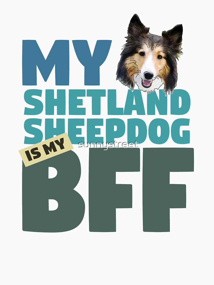 Shetland Sheepdog BFF Dog Best Friend by SunnyStreet T-Shirts, Hoodie, Sweatshirt | BlankRebels.com (Image 3)