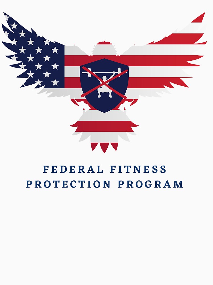 Federal Fitness Protection Program Funny T-Shirts, Hoodie, Sweatshirt