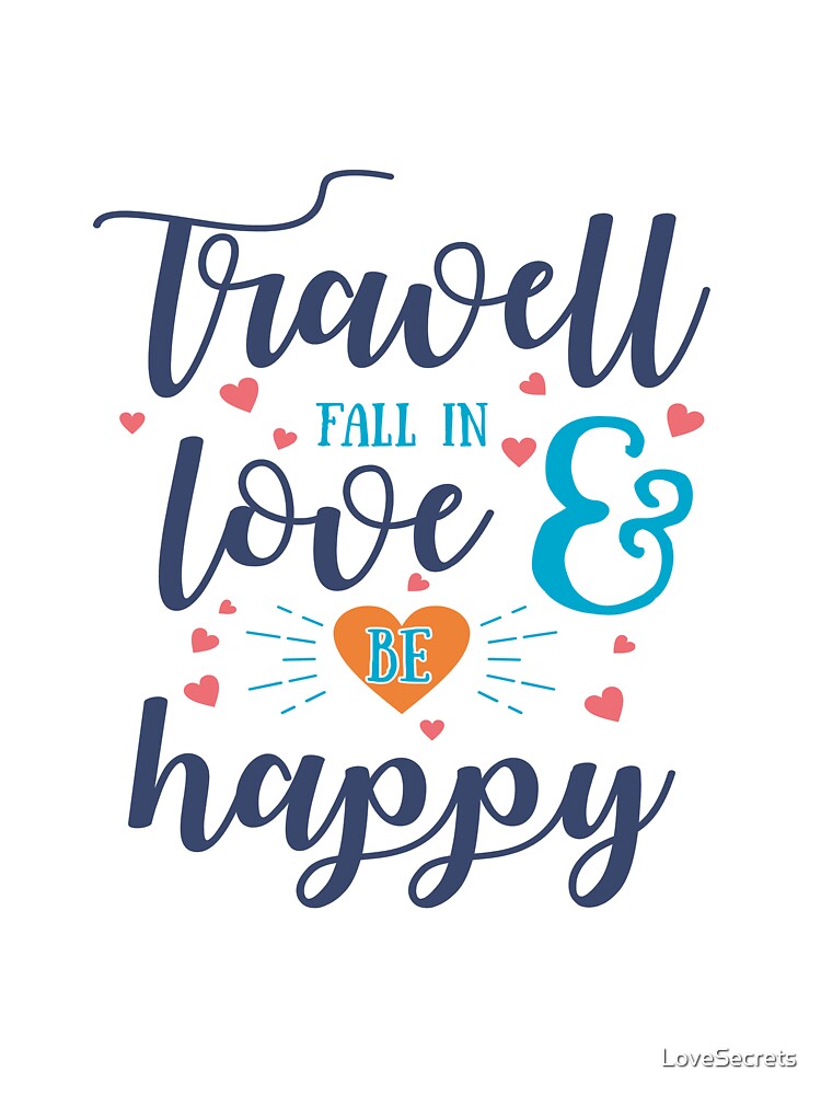TRAVELL FALL IN LOVE AND BE HAPPY by LoveSecrets T-Shirts, Hoodie, Sweatshirt | BlankRebels.com (Image 3)