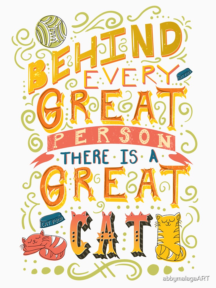 Behind every great person, there is a great cat by abbymalagaART T-Shirts, Hoodie, Sweatshirt | BlankRebels.com (Image 3)