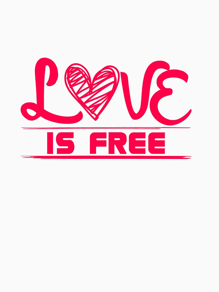 Love Is Free by Greenway Creations T-Shirts, Hoodie, Sweatshirt | BlankRebels.com (Image 3)