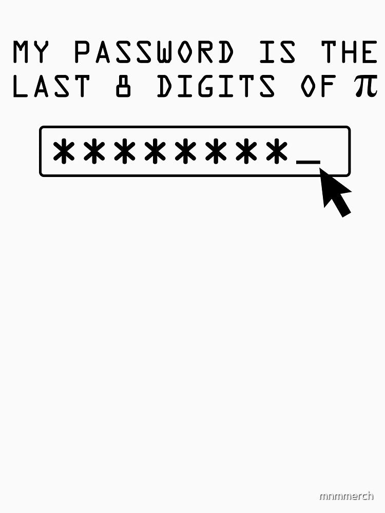 My Password is the Last 8 Digits of Pi by mnmmerch T-Shirts, Hoodie, Sweatshirt | BlankRebels.com (Image 3)