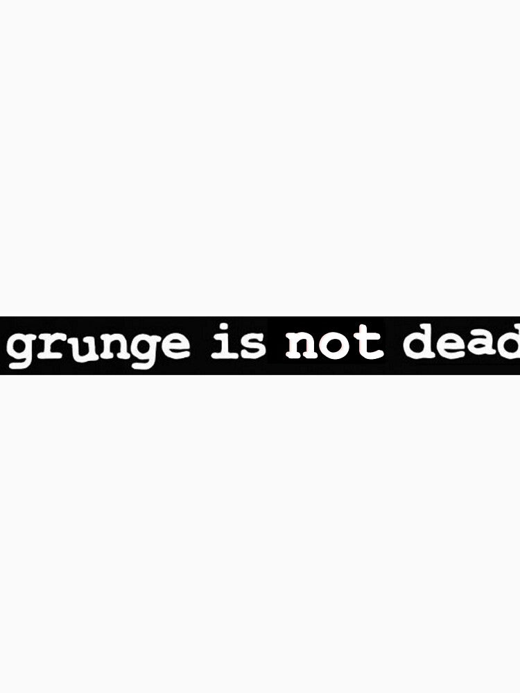 Grunge is Not Dead Iconic Seattle Music by Martstore T-Shirts, Hoodie, Sweatshirt | BlankRebels.com (Image 3)