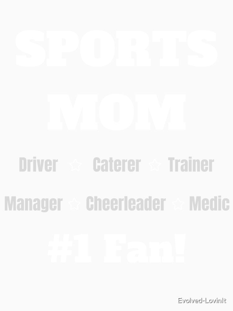Sports Mom - Number One Fan by Evolved-LovinIt
