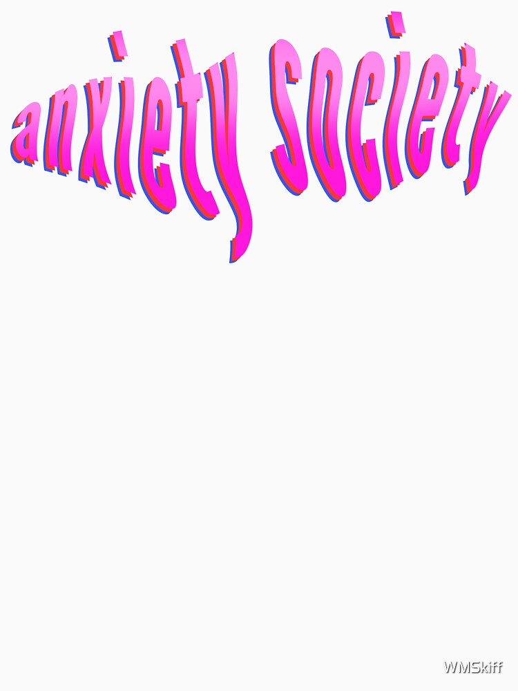 Anxiety Society by WMSkiff T-Shirts, Hoodie, Sweatshirt | BlankRebels.com (Image 3)