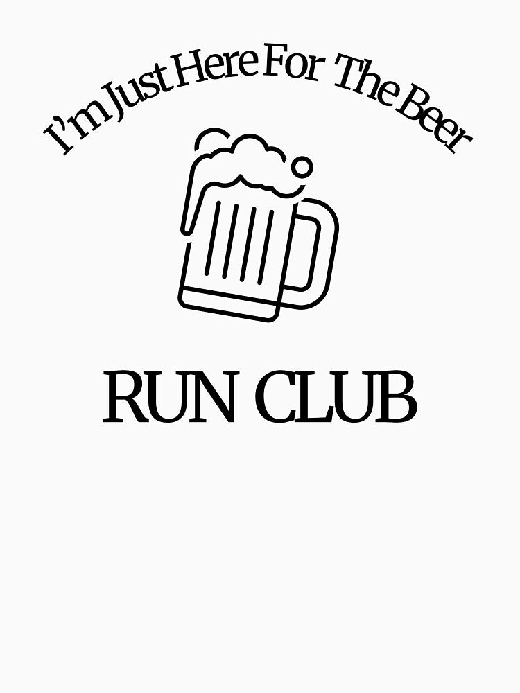 I'M JUST HERE FOR THE BEER RUN CLUB (DARK LOGO) by timelineartifacts T-Shirts, Hoodie, Sweatshirt | BlankRebels.com (Image 3)