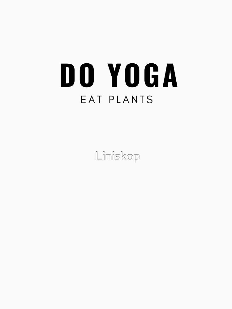 Do Yoga Eat Plants T-Shirts, Hoodie, Sweatshirt