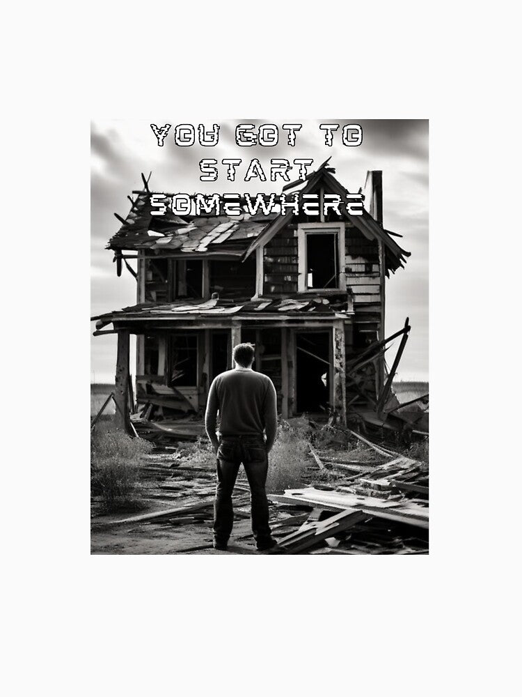 You got to start somewhere. by Marknu T-Shirts, Hoodie, Sweatshirt | BlankRebels.com (Image 3)