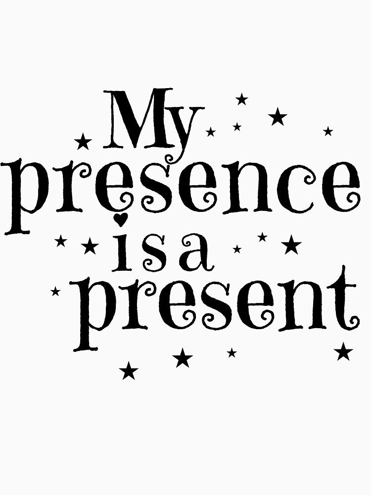 My Presence Is A Present Quote by Glambysarah T-Shirts, Hoodie, Sweatshirt | BlankRebels.com (Image 3)