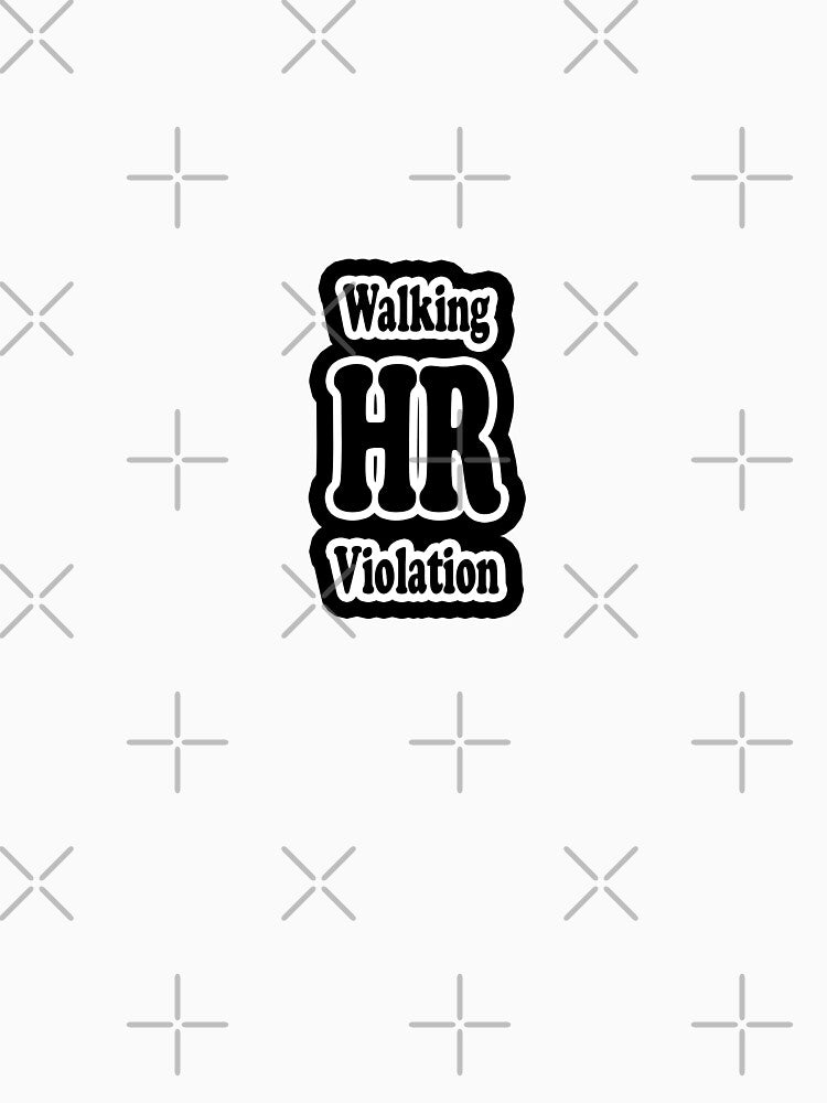 Walking HR Violation Sticker – Funny Workplace Humor Design by Line Designs By Duck T-Shirts, Hoodie, Sweatshirt (Image 3)