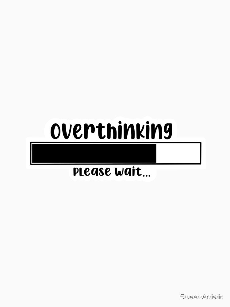 overthinking, please wait ... by Sweet-Artistic T-Shirts, Hoodie, Sweatshirt | BlankRebels.com (Image 3)