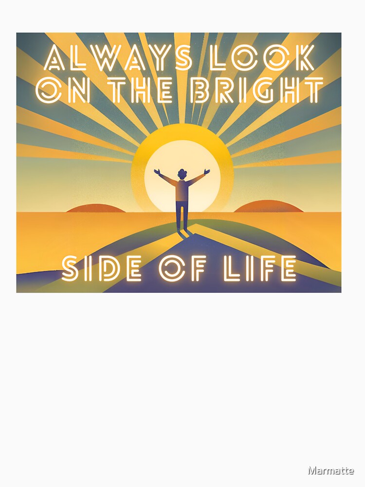 Always look on the bright side of life by Marmatte T-Shirts, Hoodie, Sweatshirt | BlankRebels.com (Image 3)