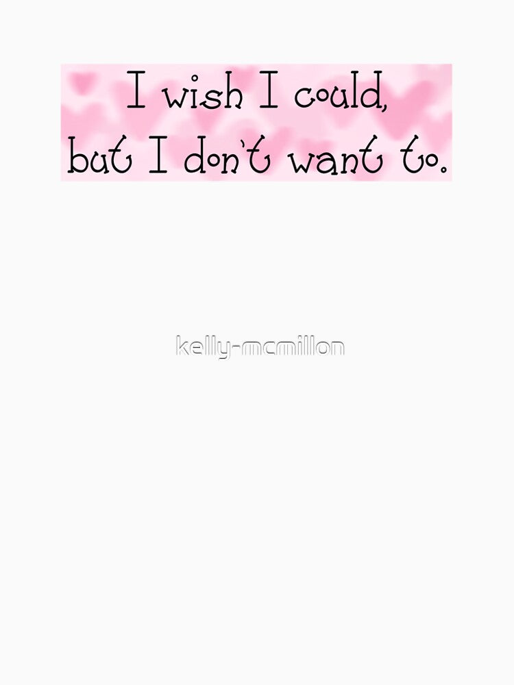I Wish I Could by kelly-mcmillon T-Shirts, Hoodie, Sweatshirt | BlankRebels.com (Image 2)
