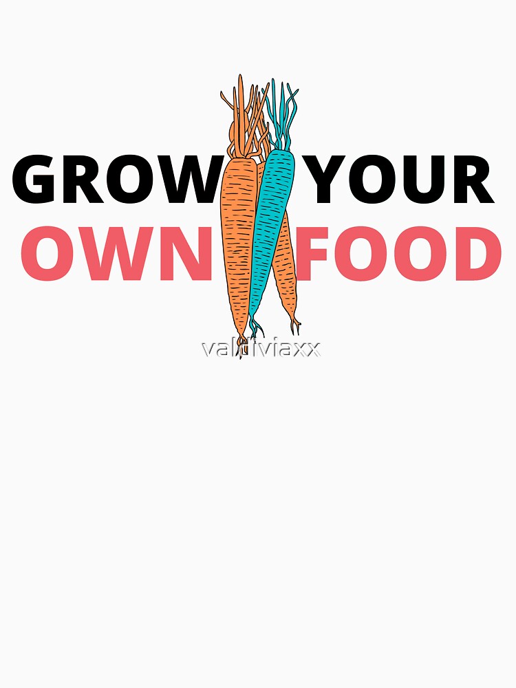 Grow your own food Graphic Design with carrots by valdiviaxx T-Shirts, Hoodie, Sweatshirt | BlankRebels.com (Image 3)