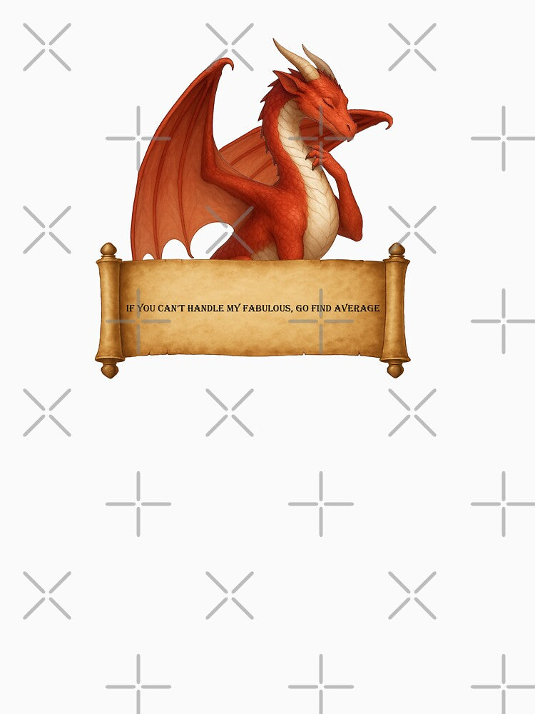 Fabulous Red Dragon – If You Can’t Handle My Fabulous, Go Find Average by Hatchling Hollow T-Shirts, Hoodie,... (Image 3)