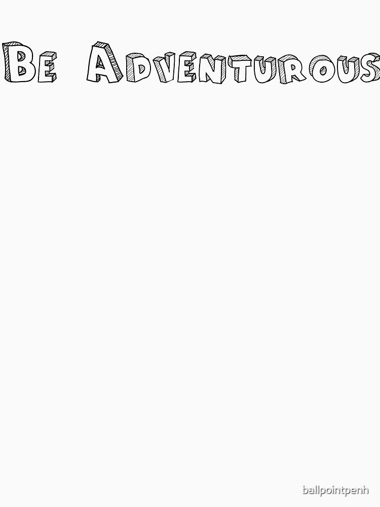 Be Adventurous by ballpointpenh T-Shirts, Hoodie, Sweatshirt | BlankRebels.com (Image 3)
