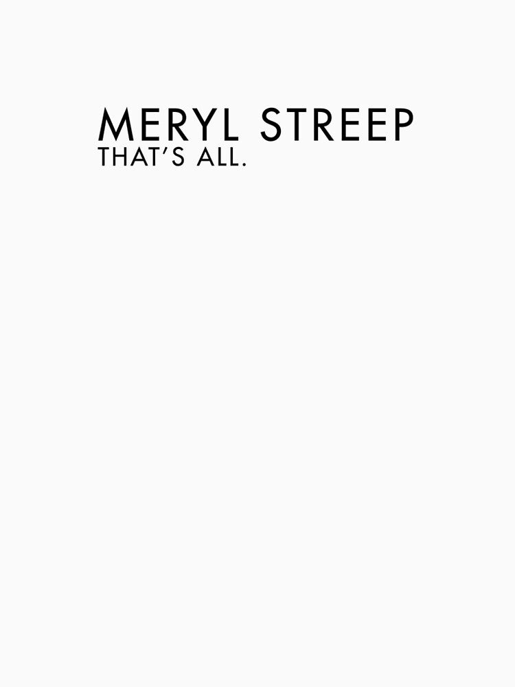 Meryl Streep - That's all. by Westhouse