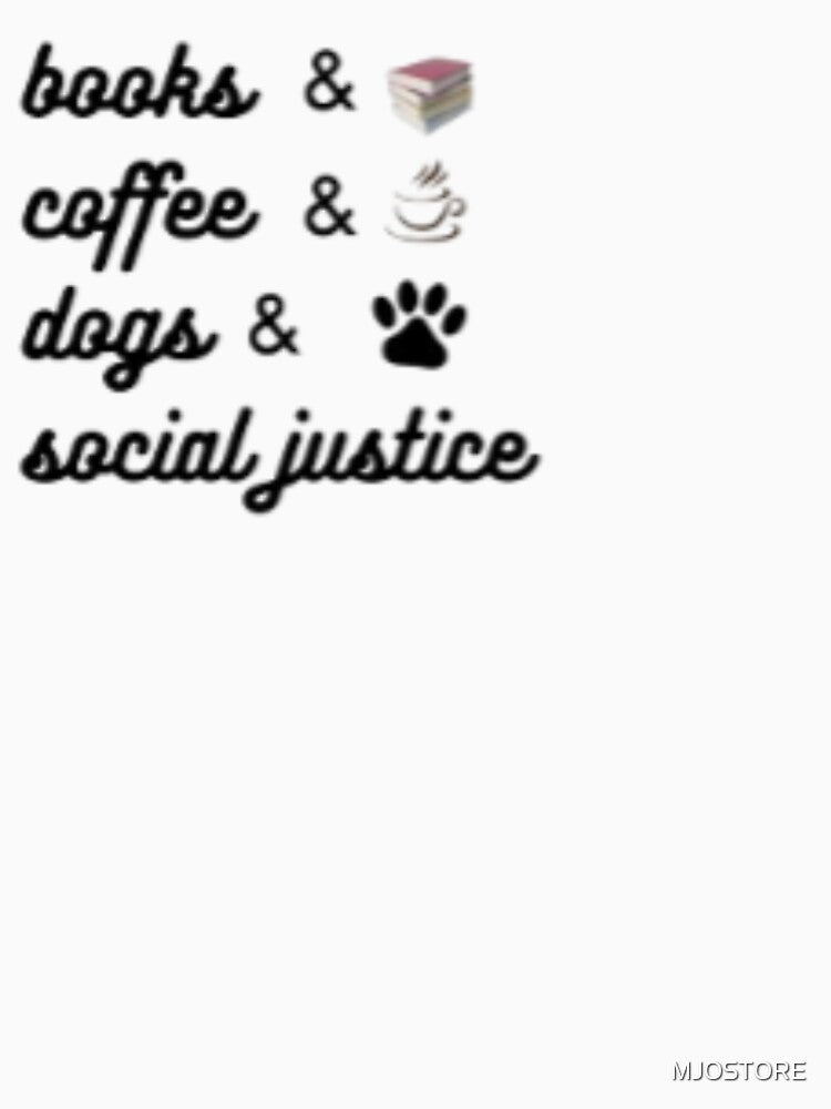 Books And Coffee And Dogs And Social Justice by MJOSTORE T-Shirts, Hoodie, Sweatshirt | BlankRebels.com (Image 3)