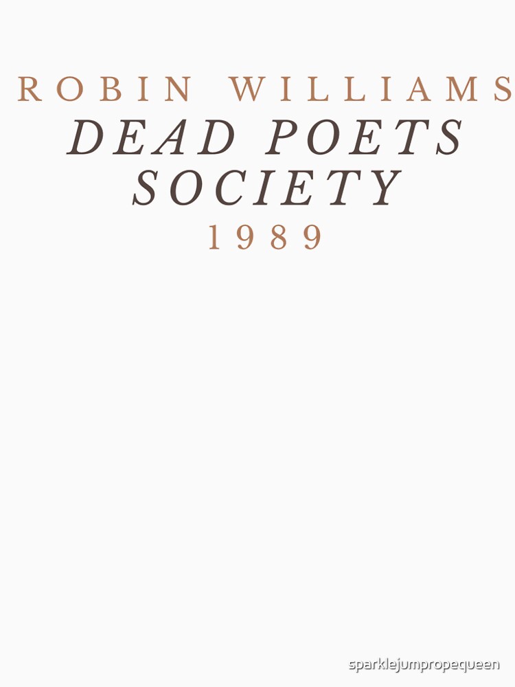 Dead Poets Society 1989 Robin Williams by sparklejumpropequeen T-Shirts, Hoodie, Sweatshirt | BlankRebels.com (Image 2)