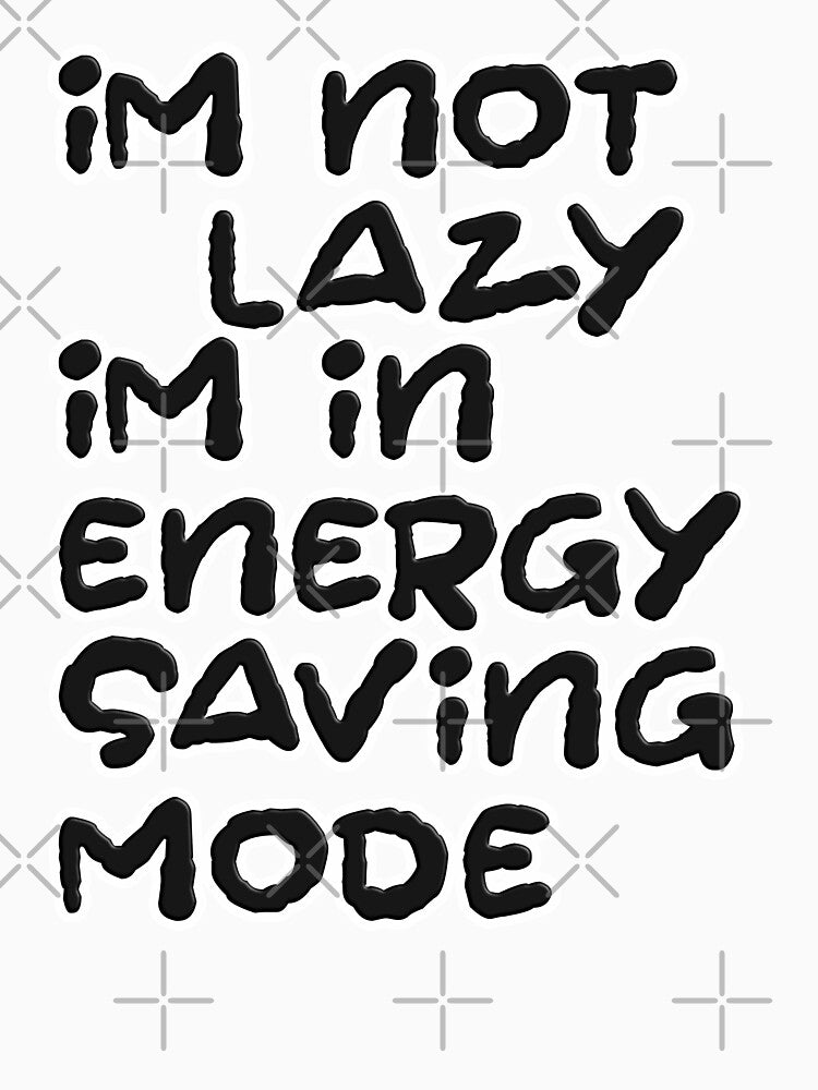 IM NOT LAZY by PaintDesigns