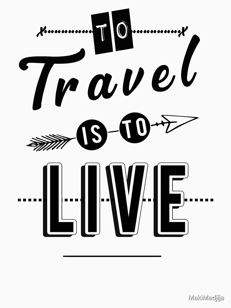 To travel is to live by MakiMadjija T-Shirts, Hoodie, Sweatshirt | BlankRebels.com (Image 3)