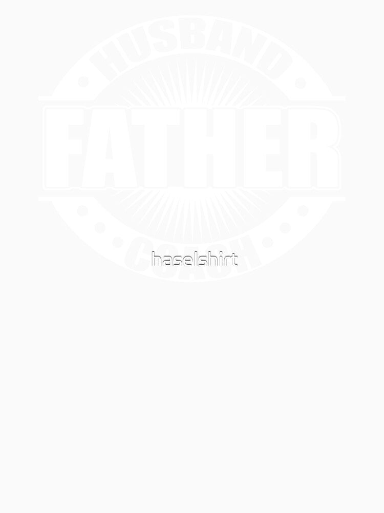 Husband Father Coach Dad Father Fathers Day by haselshirt